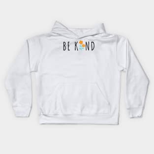 Be Kind - Life Quotes Kids Hoodie